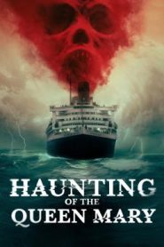 Haunting of the Queen Mary เรือผีปีศาจ (2023)