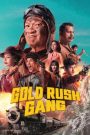 เขาชุมทอง คะนองชุมโจร – Gold Rush Gang